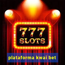 plataforma kwai bet